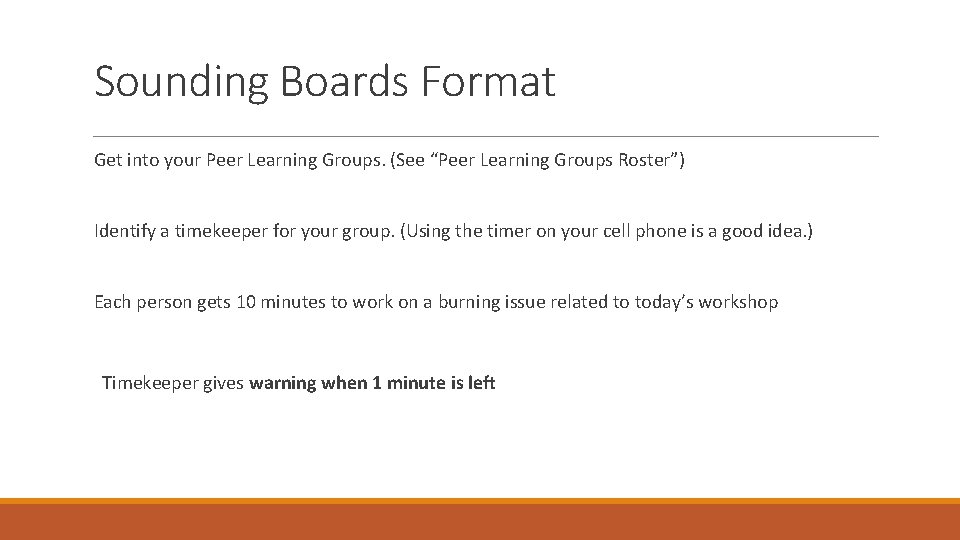 Sounding Boards Format Get into your Peer Learning Groups. (See “Peer Learning Groups Roster”)