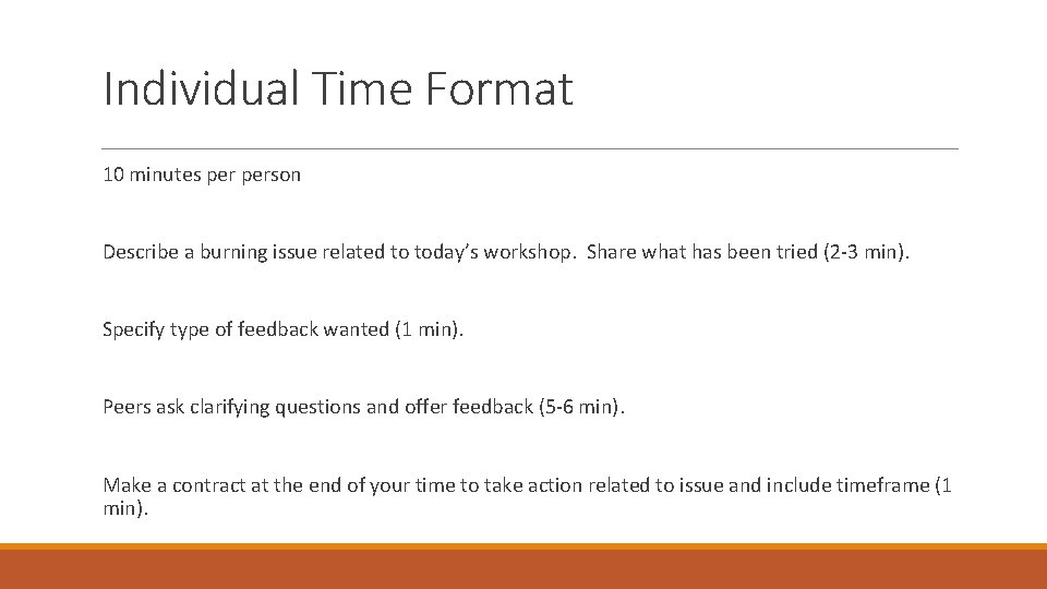 Individual Time Format 10 minutes person Describe a burning issue related to today’s workshop.