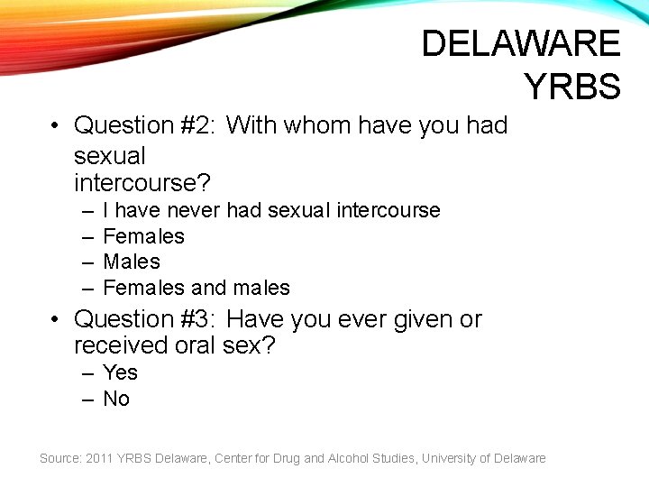 DELAWARE YRBS • Question #2: With whom have you had sexual intercourse? – –