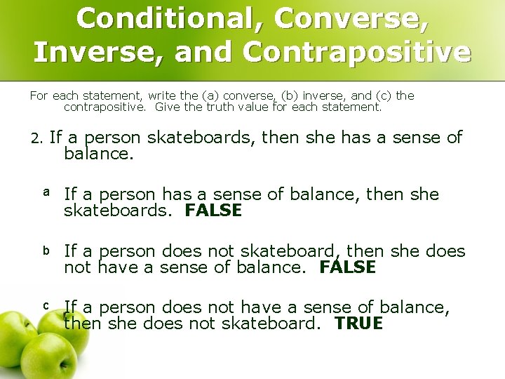 Conditional, Converse, Inverse, and Contrapositive For each statement, write the (a) converse, (b) inverse,