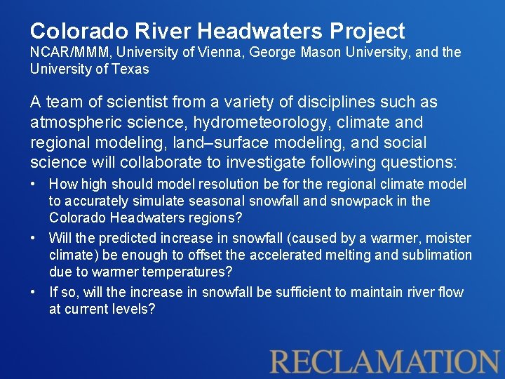 Colorado River Headwaters Project NCAR/MMM, University of Vienna, George Mason University, and the University