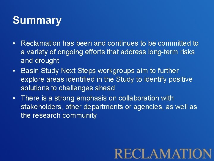 Summary • Reclamation has been and continues to be committed to a variety of