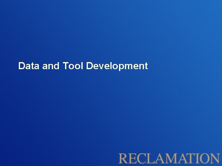 Data and Tool Development 