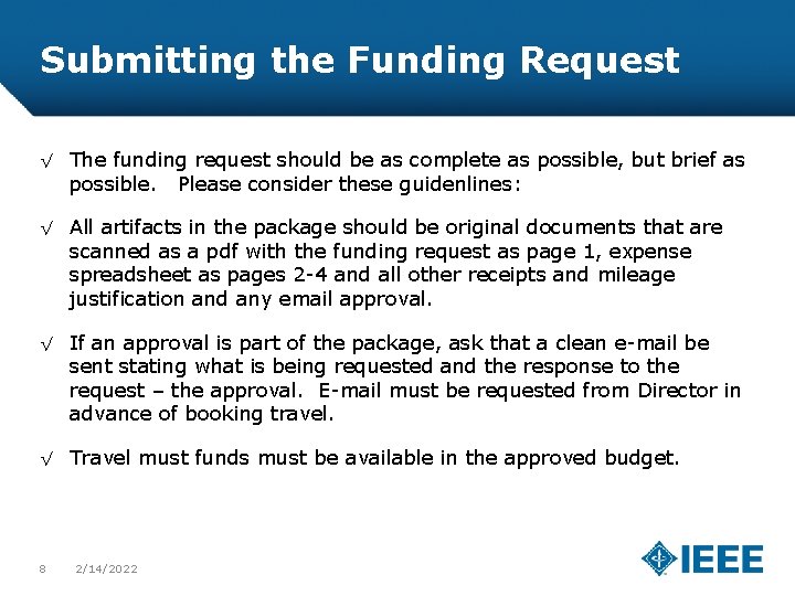 Submitting the Funding Request √ The funding request should be as complete as possible,