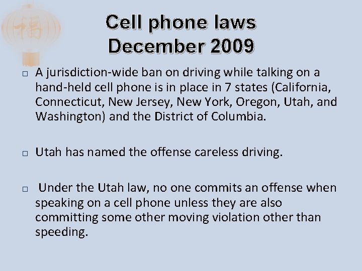 Cell phone laws December 2009 � � � A jurisdiction-wide ban on driving while