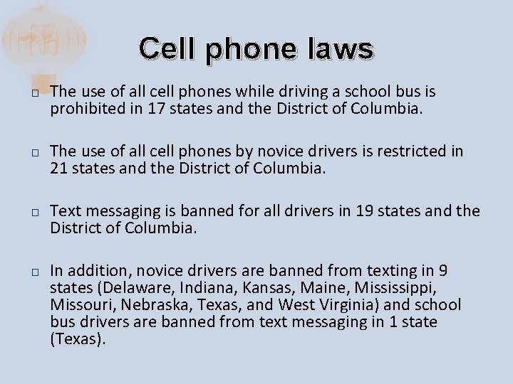 Cell phone laws � � The use of all cell phones while driving a