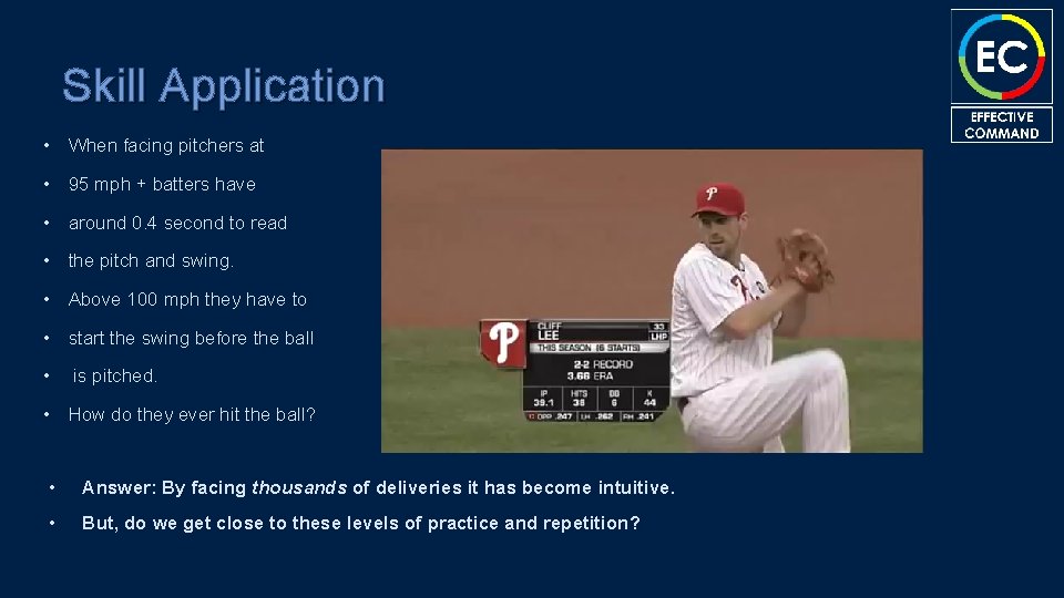 Skill Application • When facing pitchers at • 95 mph + batters have •