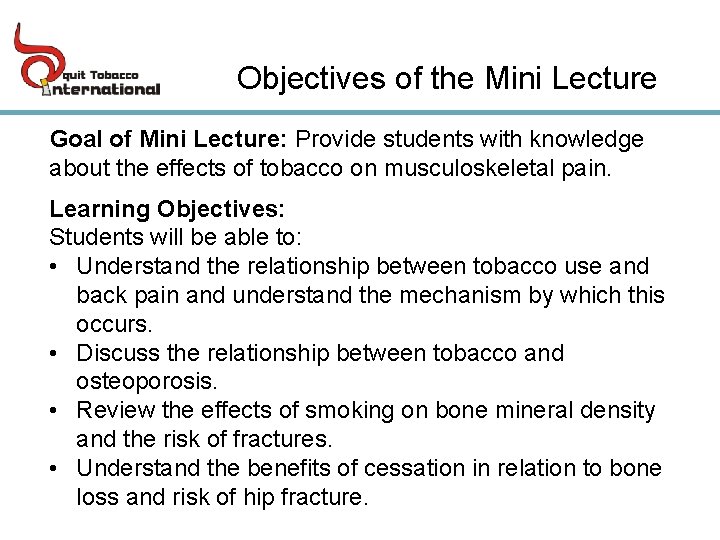 Objectives of the Mini Lecture Goal of Mini Lecture: Provide students with knowledge about