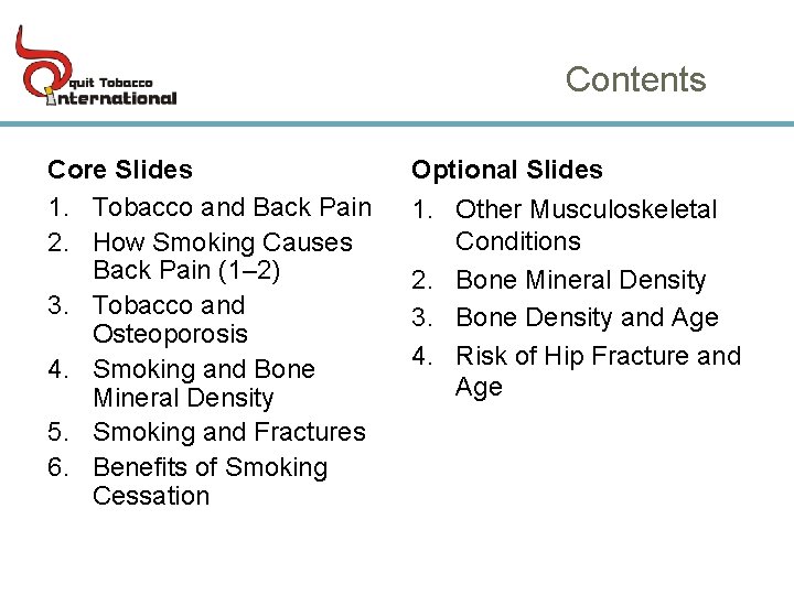 Contents Core Slides 1. Tobacco and Back Pain 2. How Smoking Causes Back Pain