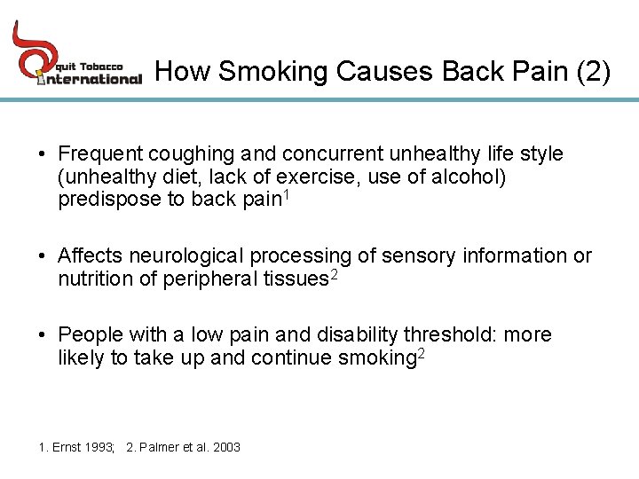 How Smoking Causes Back Pain (2) • Frequent coughing and concurrent unhealthy life style