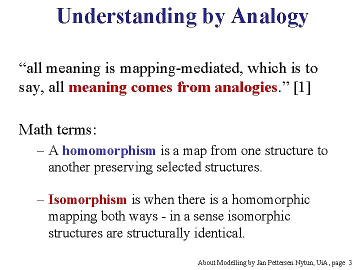 Understanding by Analogy “all meaning is mapping-mediated, which is to say, all meaning comes