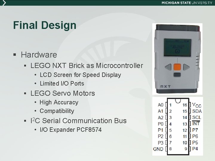 Final Design § Hardware § LEGO NXT Brick as Microcontroller • LCD Screen for