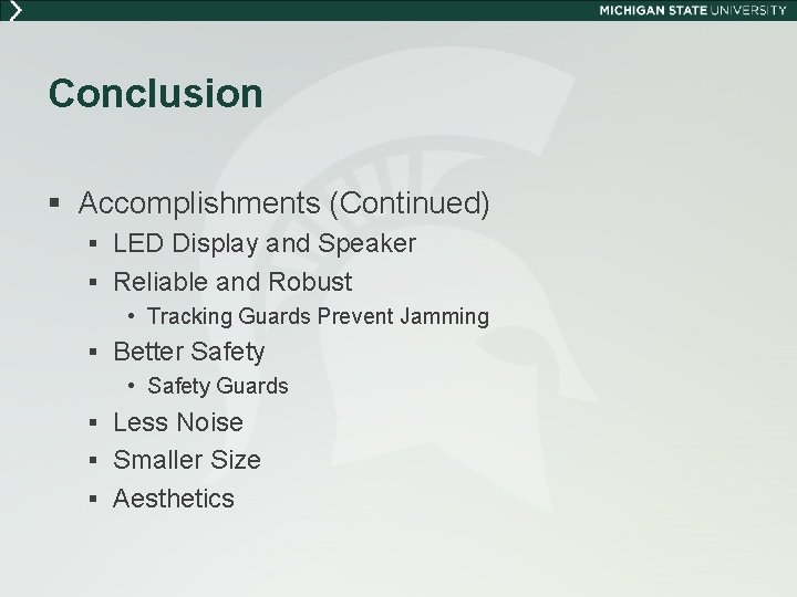 Conclusion § Accomplishments (Continued) § LED Display and Speaker § Reliable and Robust •