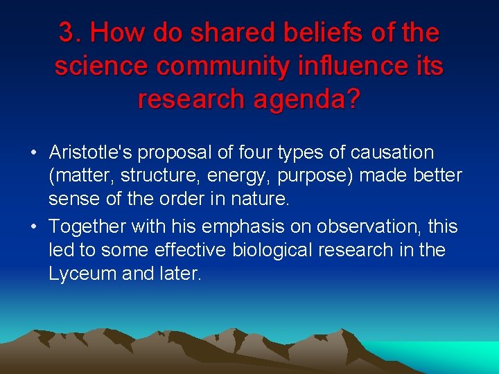 3. How do shared beliefs of the science community influence its research agenda? • 3. How do shared beliefs of the science community influence its research agenda? •
