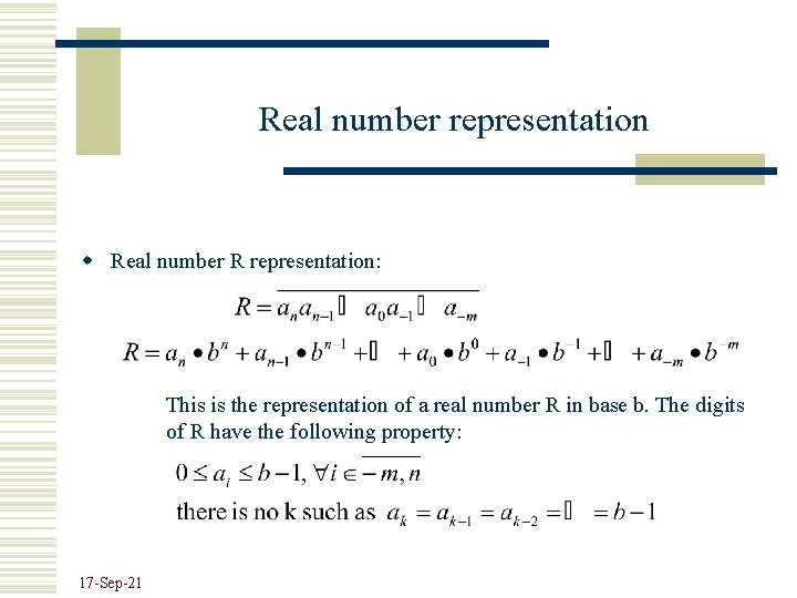 Real number representation w Real number R representation: This is the representation of a