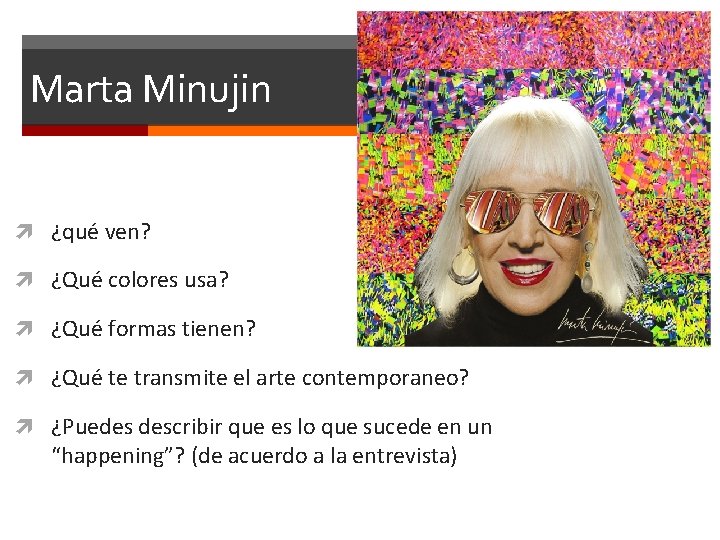 Marta Minujin ¿qué ven? ¿Qué colores usa? ¿Qué formas tienen? ¿Qué te transmite el