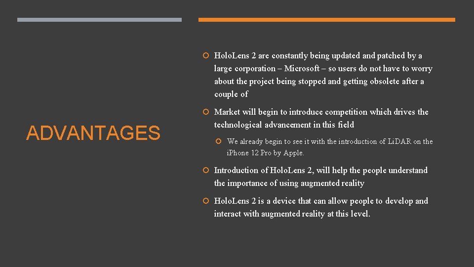  Holo. Lens 2 are constantly being updated and patched by a large corporation