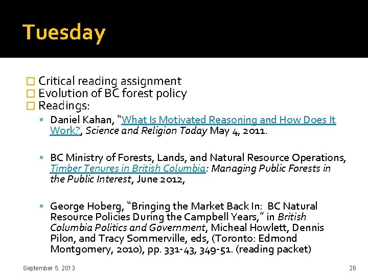 Tuesday � Critical reading assignment � Evolution of BC forest policy � Readings: Daniel