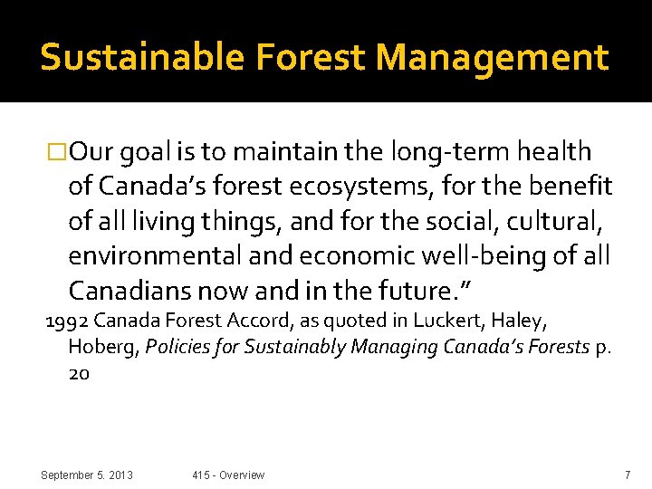 Sustainable Forest Management �Our goal is to maintain the long-term health of Canada’s forest