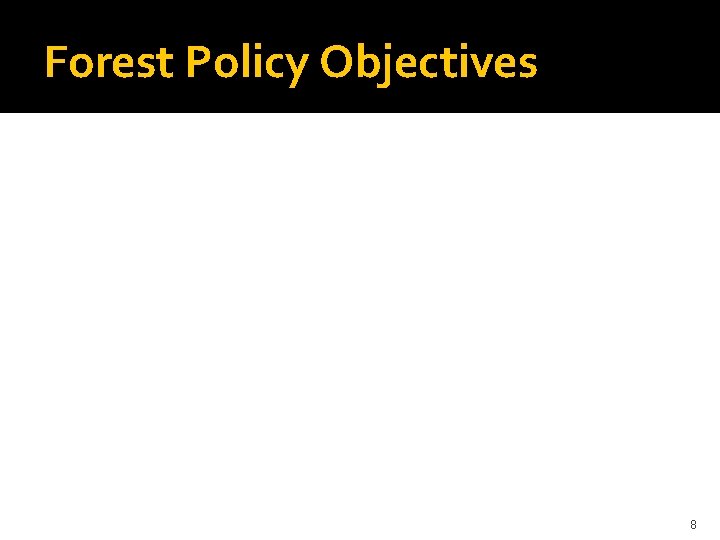 Forest Policy Objectives 8 