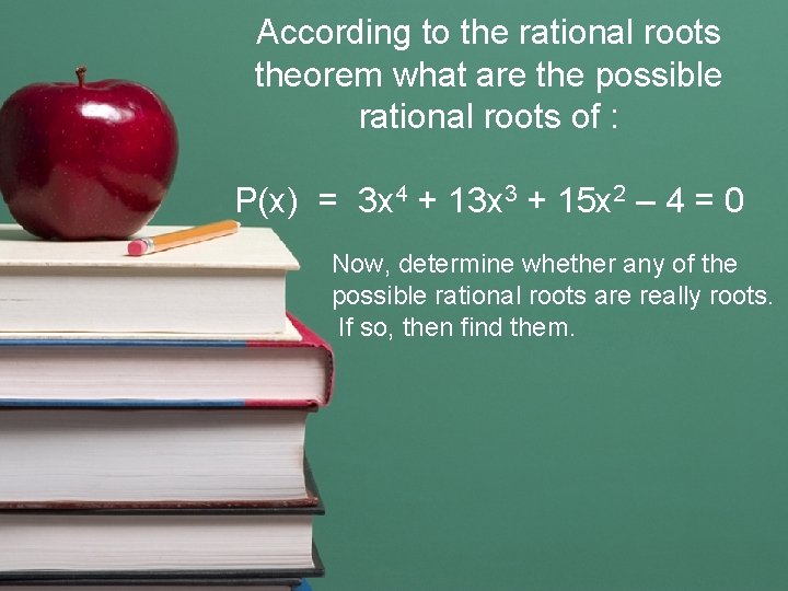 According to the rational roots theorem what are the possible rational roots of :