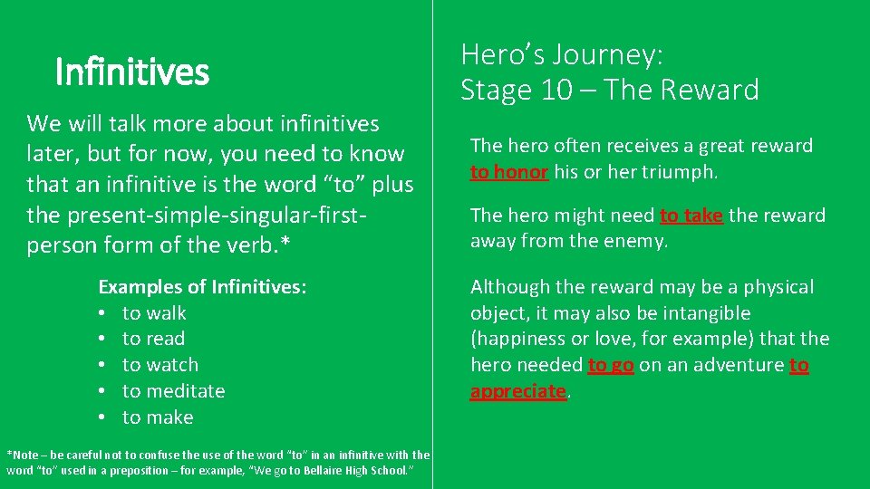 Infinitives We will talk more about infinitives later, but for now, you need to