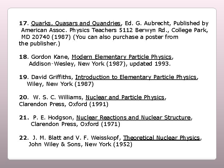 17. Quarks, Quasars and Quandries, Ed. G. Aubrecht, Published by American Assoc. Physics Teachers