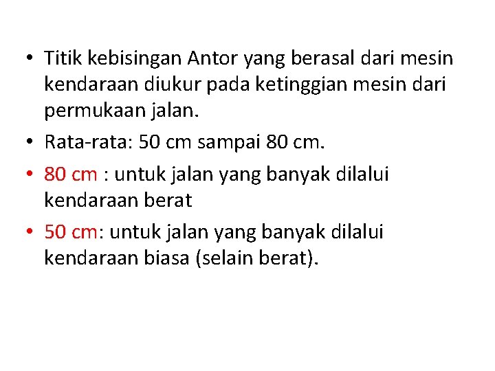  • Titik kebisingan Antor yang berasal dari mesin kendaraan diukur pada ketinggian mesin