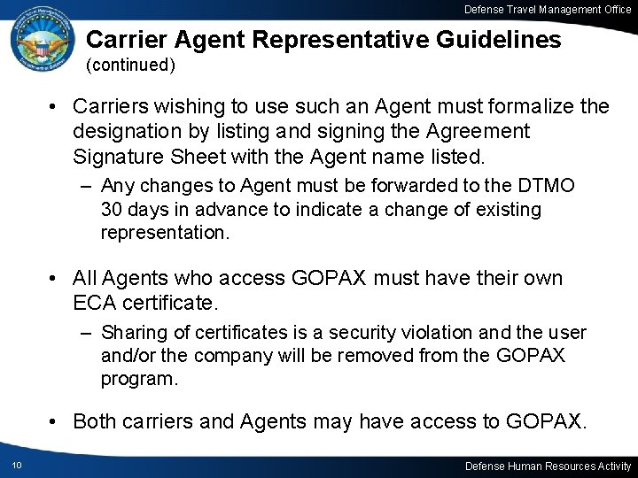 Defense Travel Management Office Carrier Agent Representative Guidelines (continued) • Carriers wishing to use