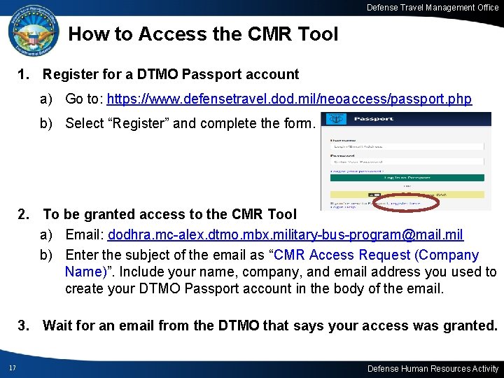 Defense Travel Management Office How to Access the CMR Tool 1. Register for a