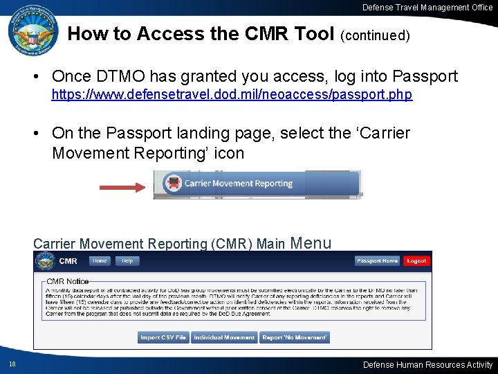 Defense Travel Management Office How to Access the CMR Tool (continued) • Once DTMO