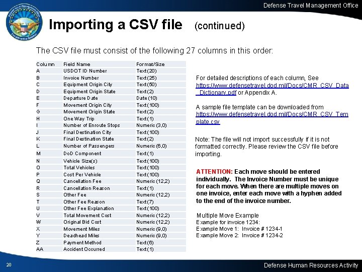 Defense Travel Management Office Importing a CSV file (continued) The CSV file must consist