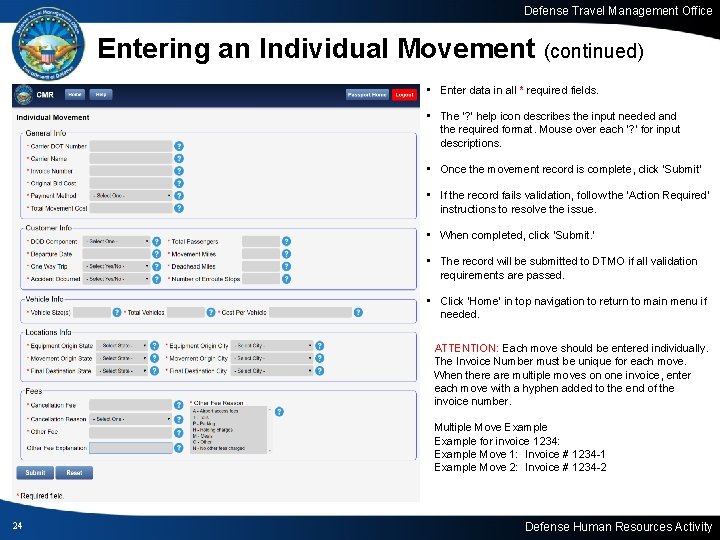 Defense Travel Management Office Entering an Individual Movement (continued) • Enter data in all