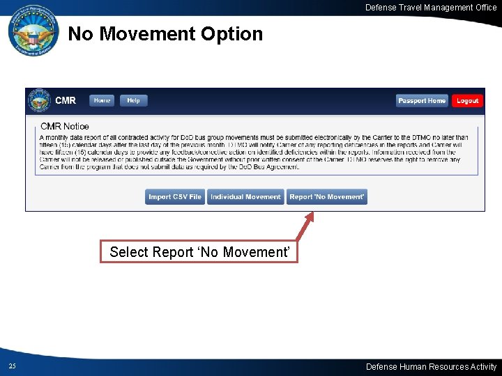 Defense Travel Management Office No Movement Option Select Report ‘No Movement’ 25 Defense Human