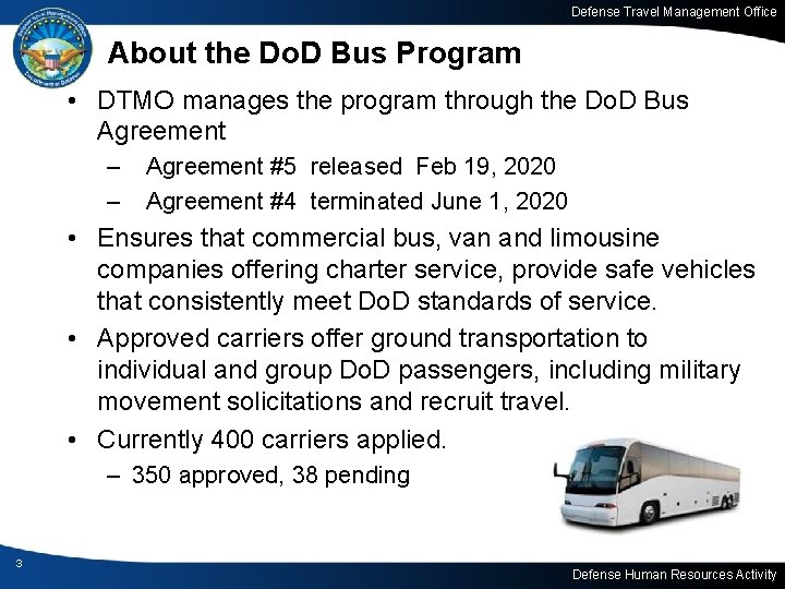 Defense Travel Management Office About the Do. D Bus Program • DTMO manages the