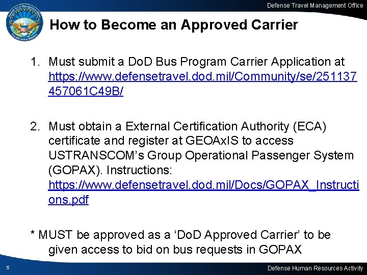 Defense Travel Management Office How to Become an Approved Carrier 1. Must submit a