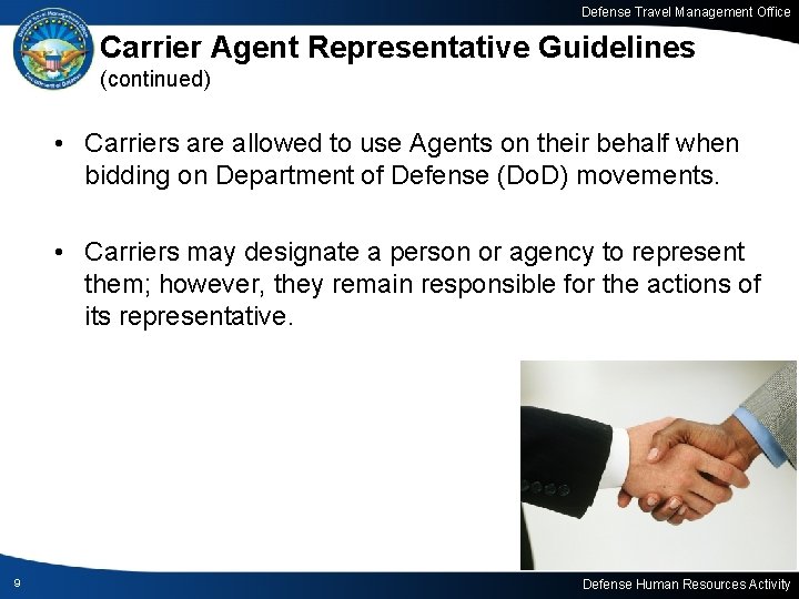 Defense Travel Management Office Carrier Agent Representative Guidelines (continued) • Carriers are allowed to