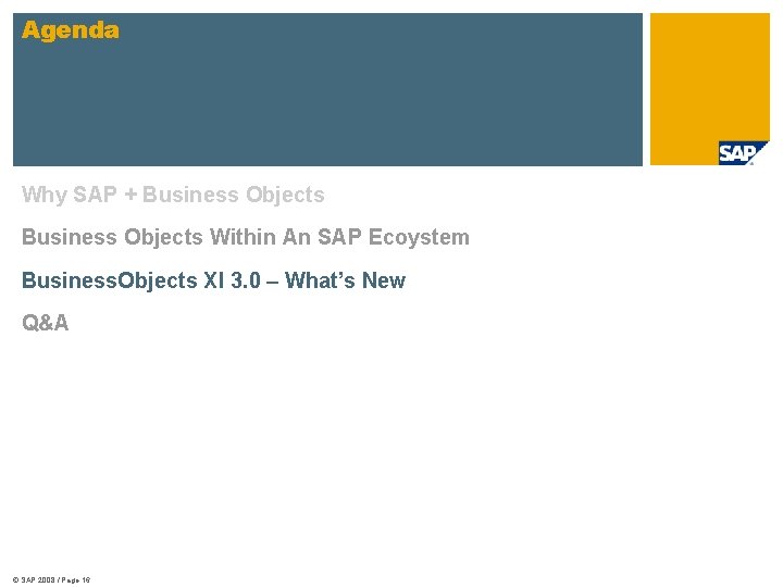 Agenda Why SAP + Business Objects Within An SAP Ecoystem Business. Objects XI 3.