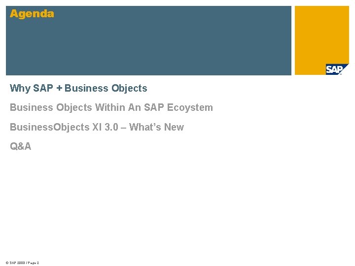 Agenda Why SAP + Business Objects Within An SAP Ecoystem Business. Objects XI 3.