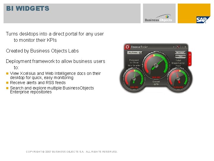 BI WIDGETS Turns desktops into a direct portal for any user to monitor their
