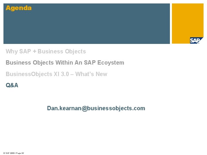 Agenda Why SAP + Business Objects Within An SAP Ecoystem Business. Objects XI 3.