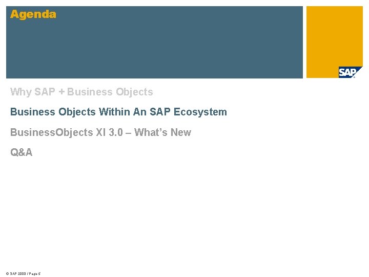 Agenda Why SAP + Business Objects Within An SAP Ecosystem Business. Objects XI 3.