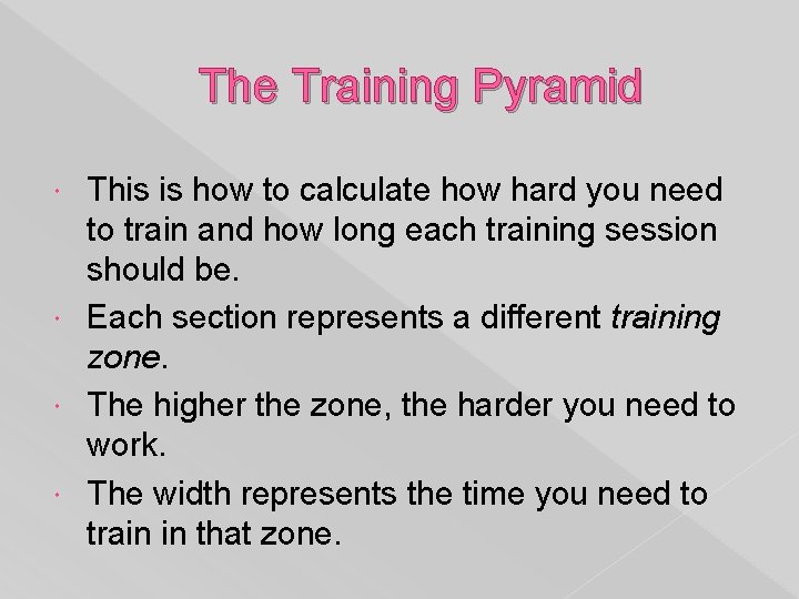 The Training Pyramid This is how to calculate how hard you need to train