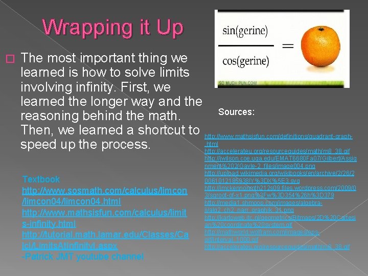Wrapping it Up � The most important thing we learned is how to solve