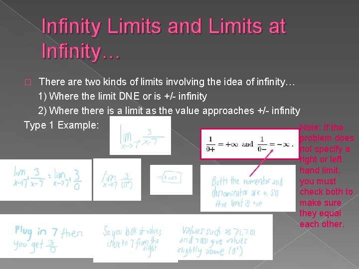 Infinity Limits and Limits at Infinity… There are two kinds of limits involving the