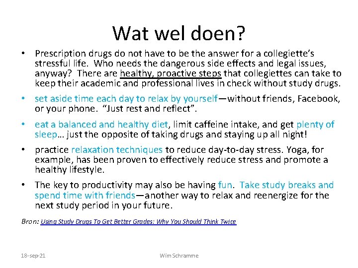 Wat wel doen? • Prescription drugs do not have to be the answer for