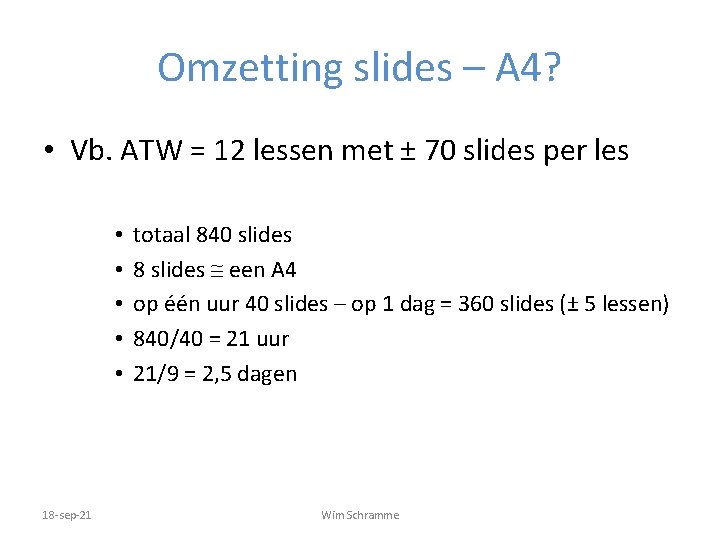 Omzetting slides – A 4? • Vb. ATW = 12 lessen met ± 70