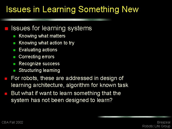 Issues in Learning Something New n Issues for learning systems n n n n