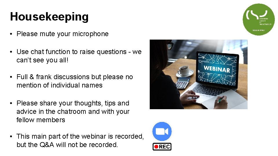 Housekeeping • Please mute your microphone • Use chat function to raise questions -