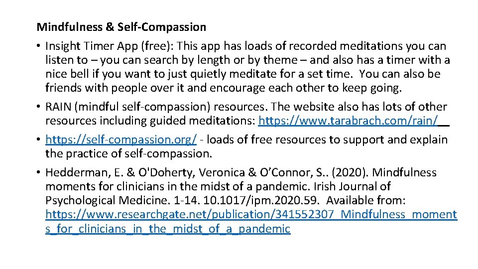 Mindfulness & Self-Compassion • Insight Timer App (free): This app has loads of recorded